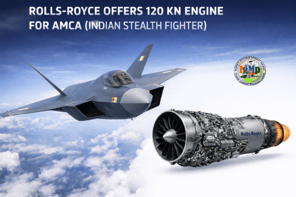Rolls-Royce proposes 120 kN AMCA Engine Joint Venture, offers partnership with GTRE to replace GE F404/F414 engines in Tejas Mk1A and Tejas Mk2