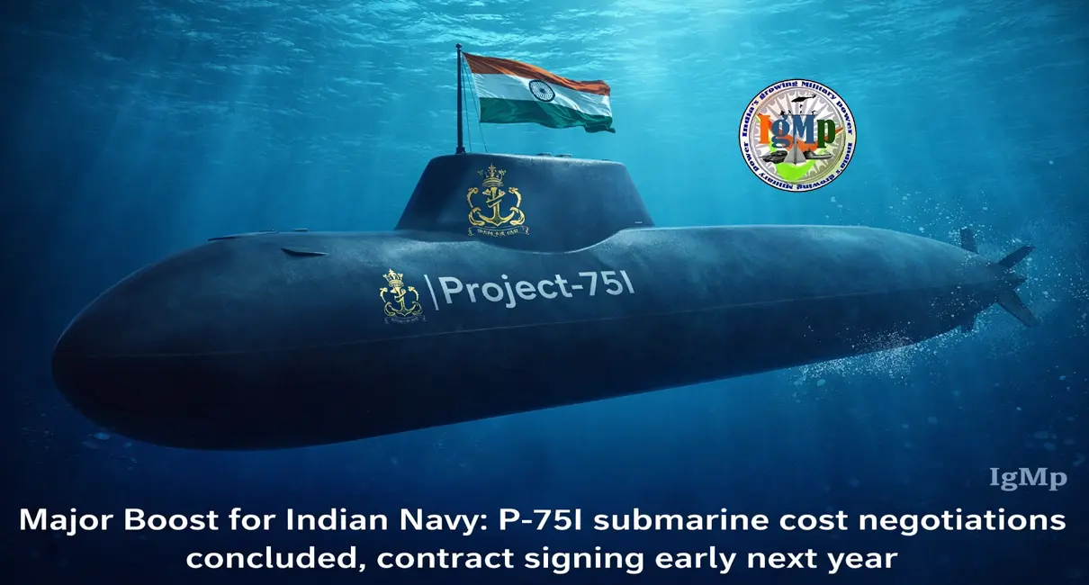 Major Boost for Indian Navy: P-75I submarine cost negotiations concluded, contract signing early next year