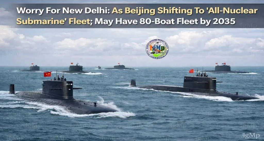 Worry For New Delhi: As Beijing Shifting To 'All-Nuclear Submarine' Fleet; May Have 80-Boat Fleet by 2035 3 Worry For New Delhi: As Beijing Shifting To 'All-Nuclear Submarine' Fleet; May Have 80-Boat Fleet by 2035