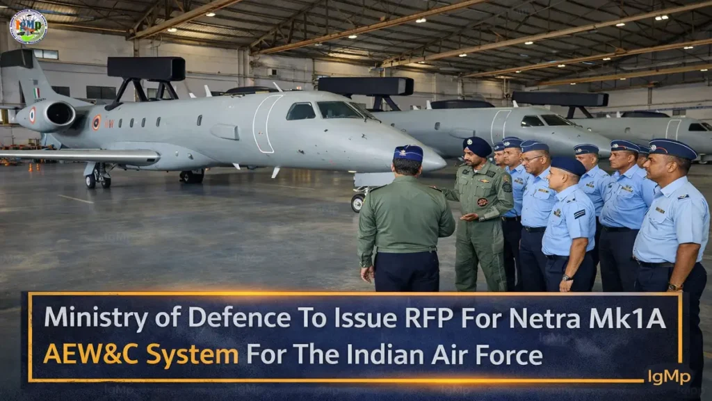 Ministry of Defence To Issue RFP For Netra Mk1A AEW&C System For The Indian Air Force