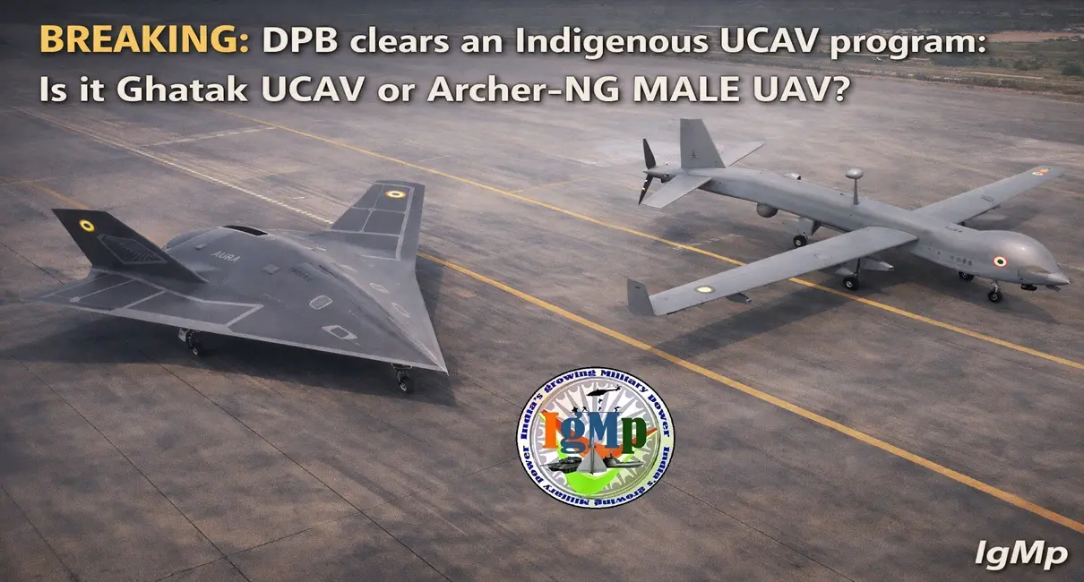 BREAKING: DPB clears an Indigenous UCAV program: Is it Ghatak UCAV or Archer-NG MALE UAV?