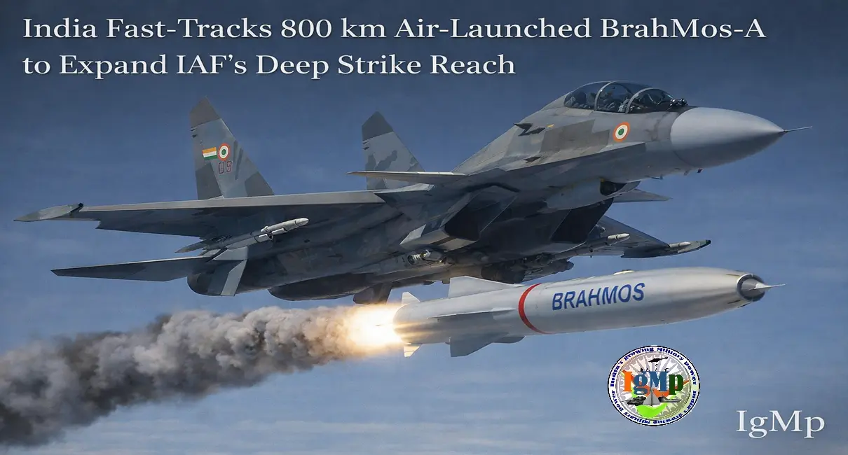 India Fast-Tracks 800 km Air-Launched BrahMos-A to Expand IAF’s Deep Strike Reach