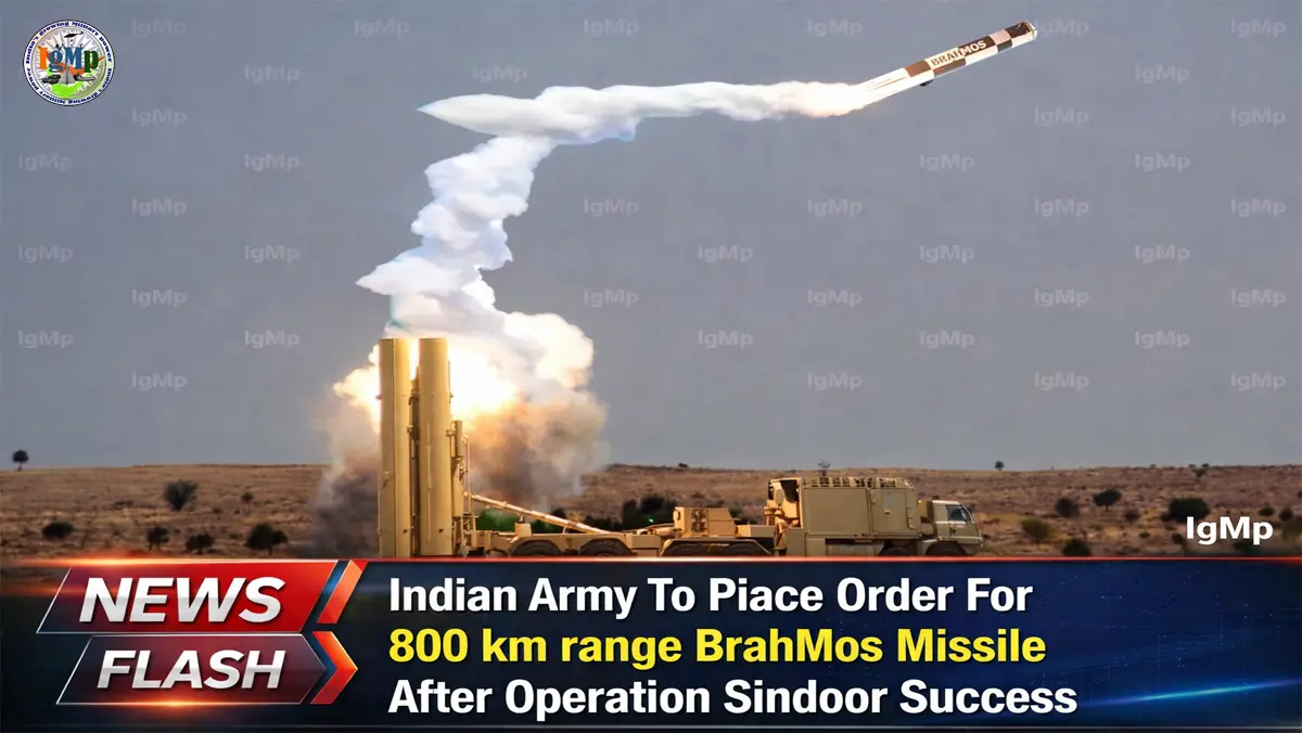 Indian Army To Place Order For 800 km range BrahMos Missile After Operation Sindoor Success