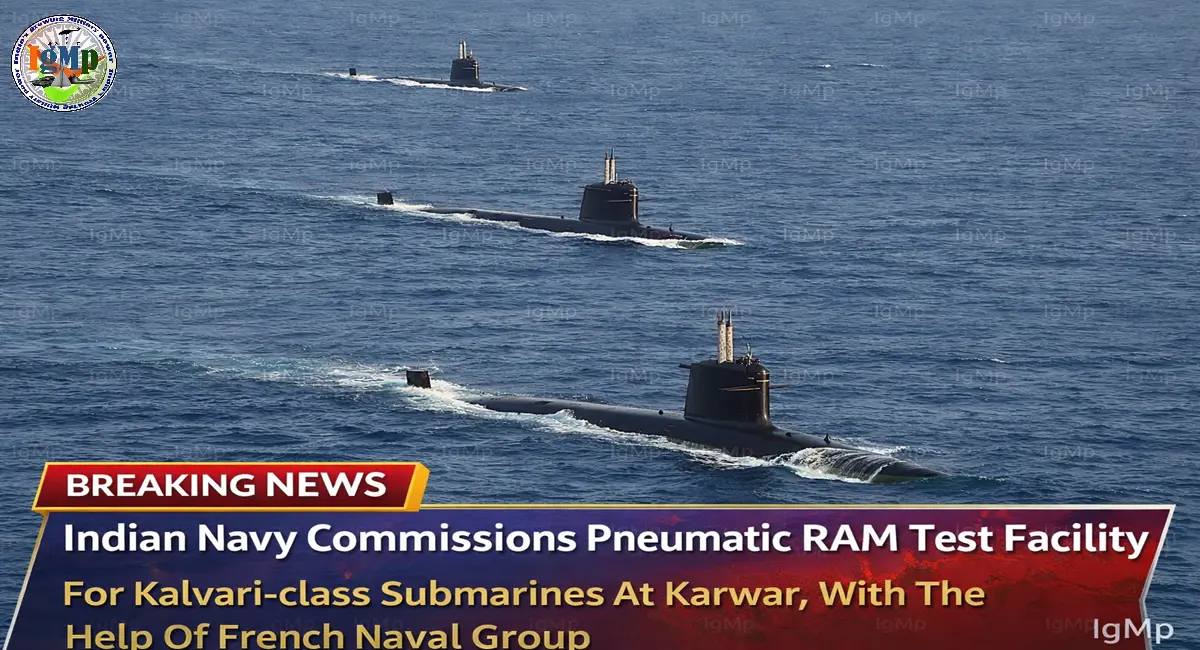 Indian Navy Commissions Pneumatic RAM Test Facility For Kalvari-class Submarines At Karwar, With The Help Of French Naval Group
