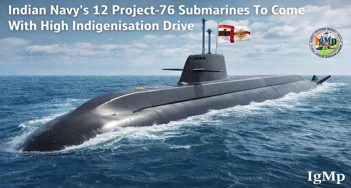 Indian Navy's 12 Project-76 Submarines To Come With High Indigenisation Drive