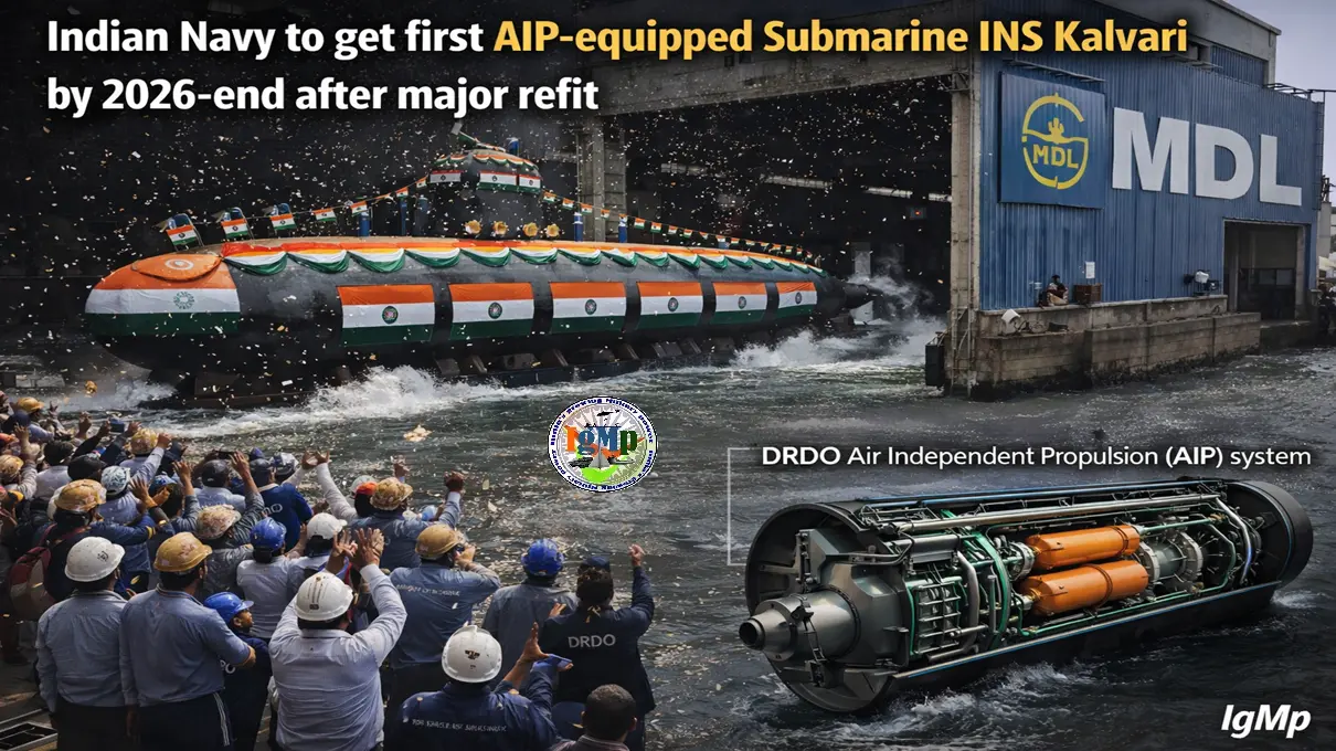 Indian Navy to get first AIP-equipped Submarine INS Kalvari by 2026-end after major refit