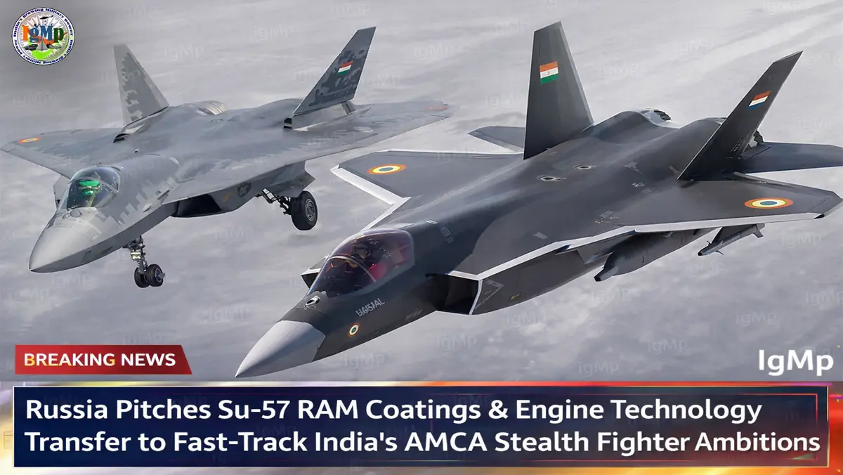 Russia Pitches Su-57 RAM Coatings & Enginge Technology Transfer to Fast-Track India’s AMCA Stealth Fighter Ambitions
