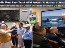Why India Must Fast-Track All 6 Project-77 Nuclear Submarines After Recent Indian Ocean Incident Between US-Iran