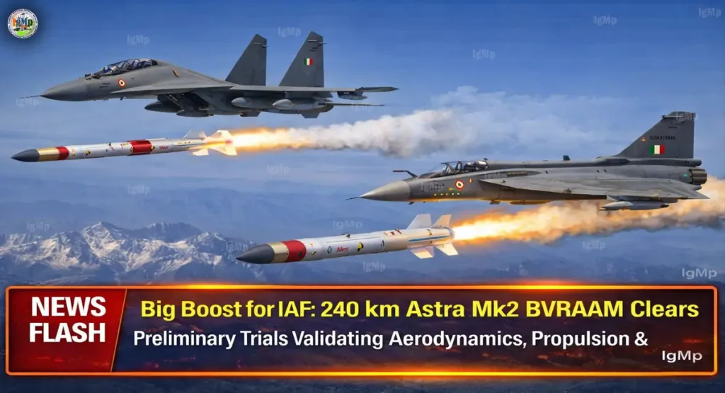 Big Boost for IAF: 240 km Astra Mk2 BVRAAM Clears Preliminary Trials Validating Aerodynamics, Propulsion & Guidance