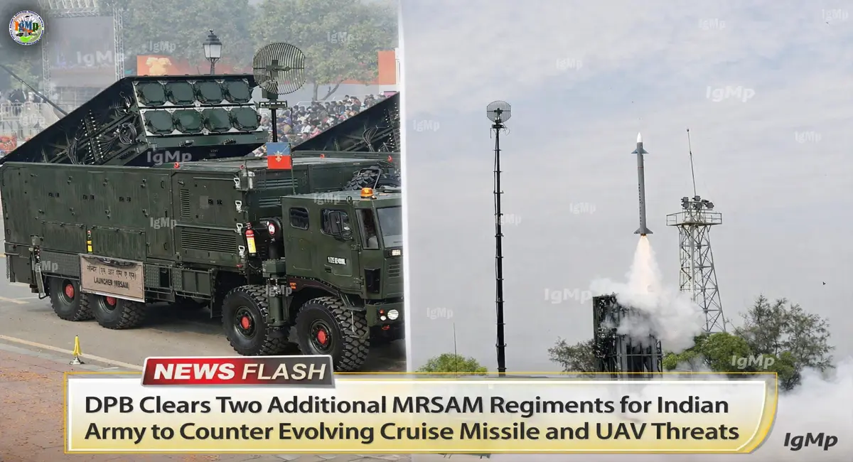 DPB Clears Two Additional MRSAM Regiments for Indian Army to Counter Evolving Cruise Missile and UAV Threats