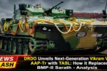 DRDO Unveils Next-Generation Vikram VT-21 AAP-Tr with TASL: How it Replaces BMP-II Sarath - Analysis