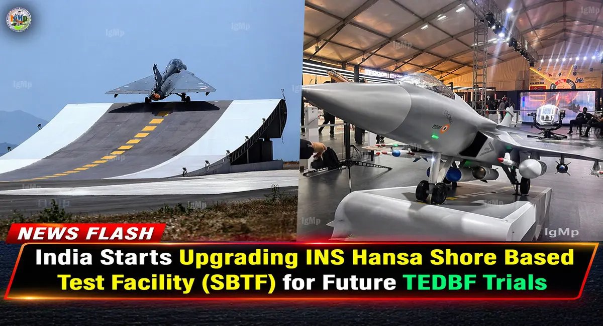 India Starts Upgrading INS Hansa Shore Based Test Facility (SBTF) for Future TEDBF Trials