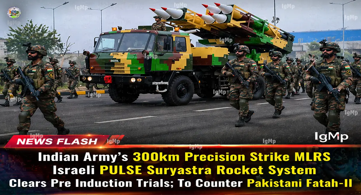 Indian Army’s 300km Precision Strike MLRS Israeli PULSE Suryastra Rocket System Clears Pre Induction Trials; To Counter Pakistani Fatah-II