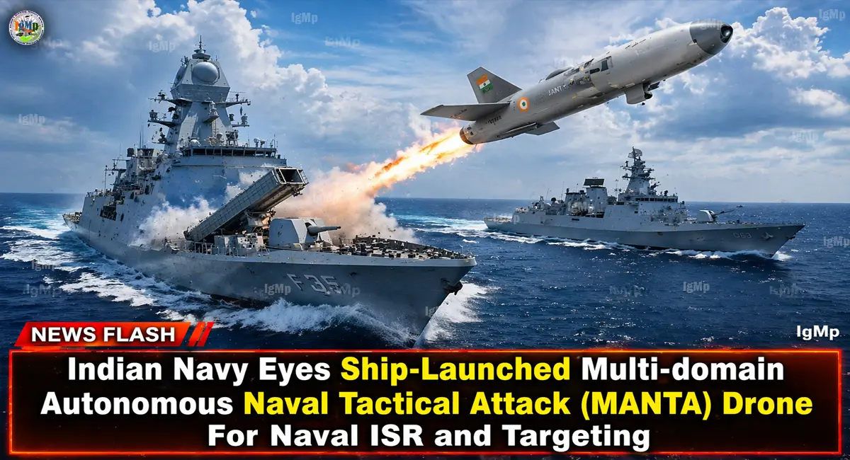Indian Navy Eyes Ship-Launched Multi-domain Autonomous Naval Tactical Attack (MANTA) Drone For Naval ISR and Targeting