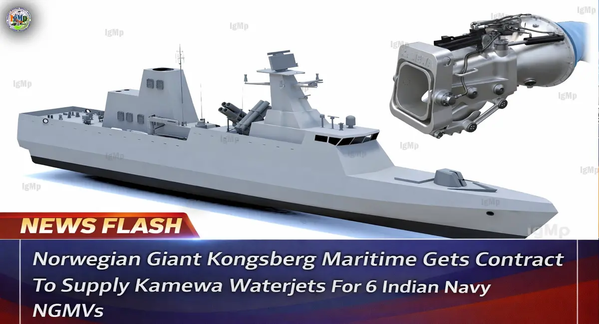 Norwegian Giant Kongsberg Maritime Gets Contract To Supply Kamewa Waterjets For 6 Indian Navy NGMVs