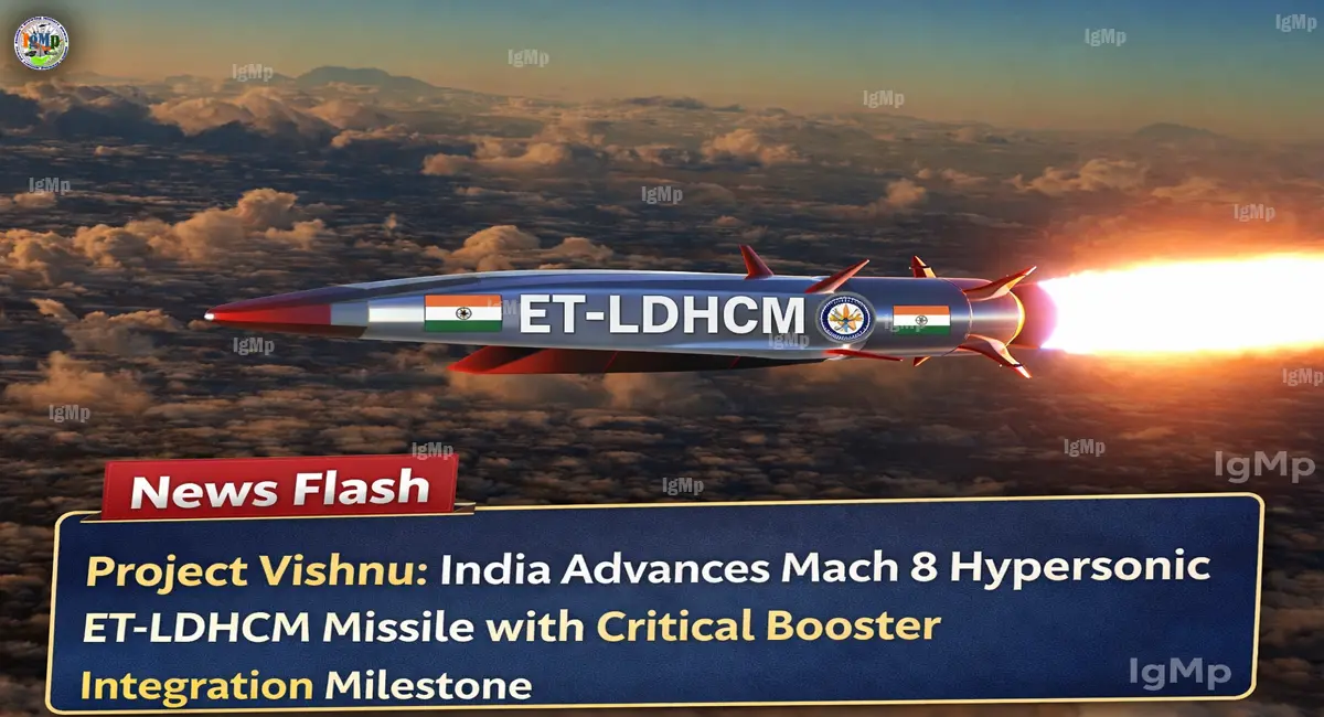Project Vishnu: India Advances Mach 8 Hypersonic ET-LDHCM Missile with Critical Booster Integration Milestone