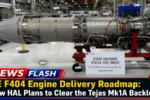 GE F404 Engine Delivery Roadmap: How HAL Plans to Clear the Tejas Mk1A Backlog